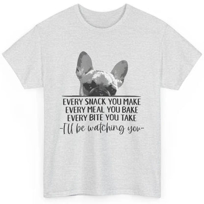 French Bulldog I'll Be Watching You Frenchie Dog Lovers Gift Classic Unisex T-Shirt