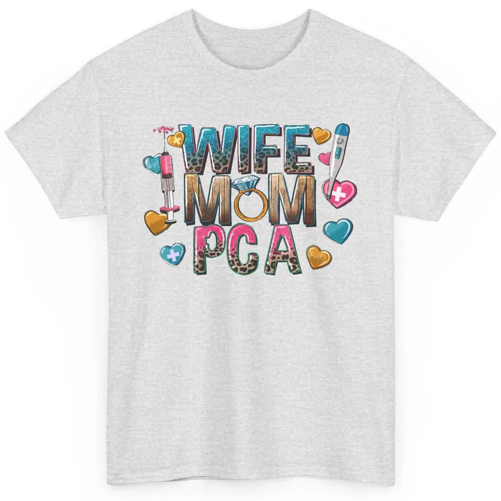 Wife Mom PCA Leopard Heart Western PCA Valentines Day Nurse Classic Unisex T-Shirt