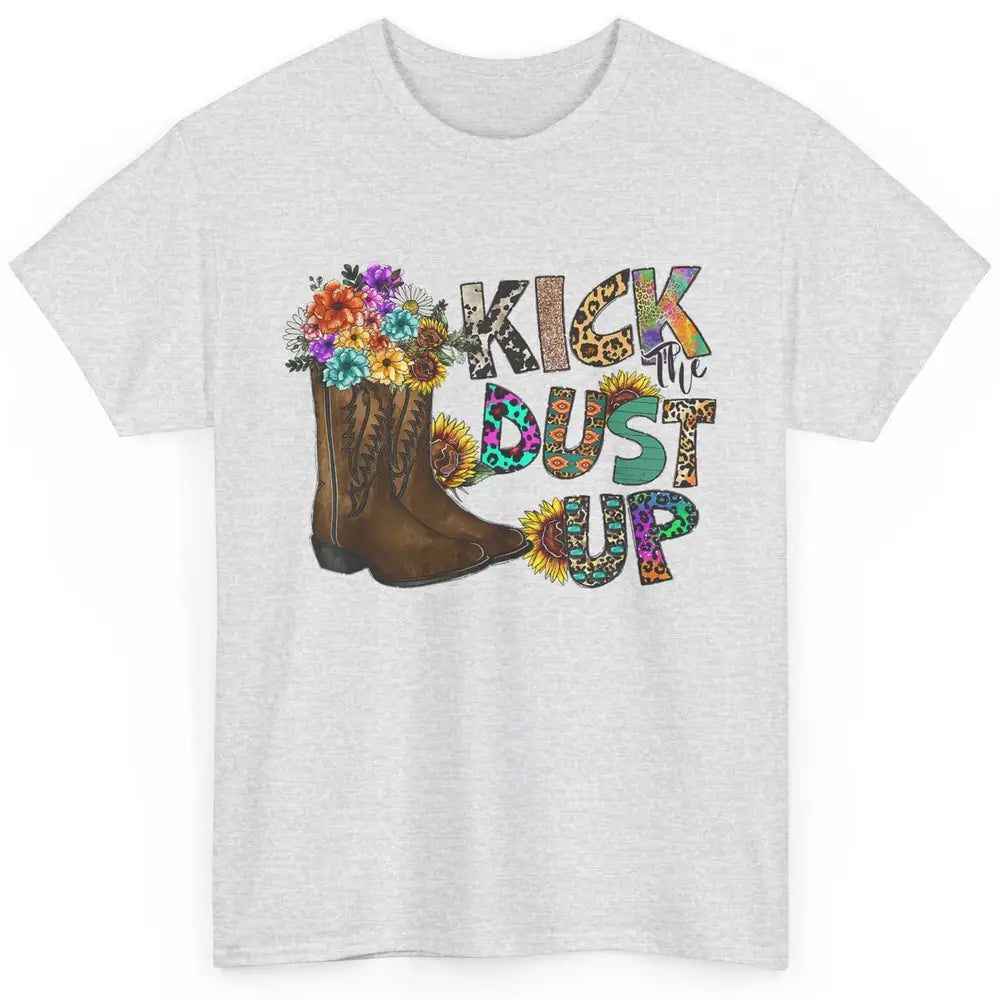 Floral Cowgirl Boots Kick Dust Up Sunflowers Leopard Cowboy Classic Unisex T-Shirt