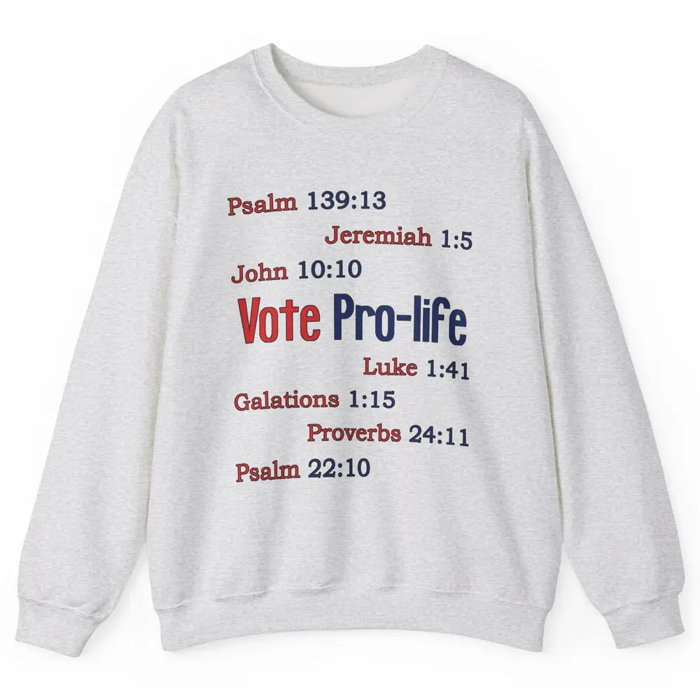 Vote Pro Life Bible Verse Christian Jesus Religion God Faith Unisex Crewneck Sweatshirt