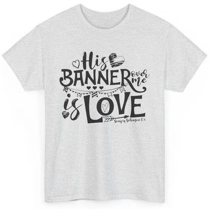 Christian His Banner Over Me Is Love Bible Verse Religious Classic Unisex T-Shirt