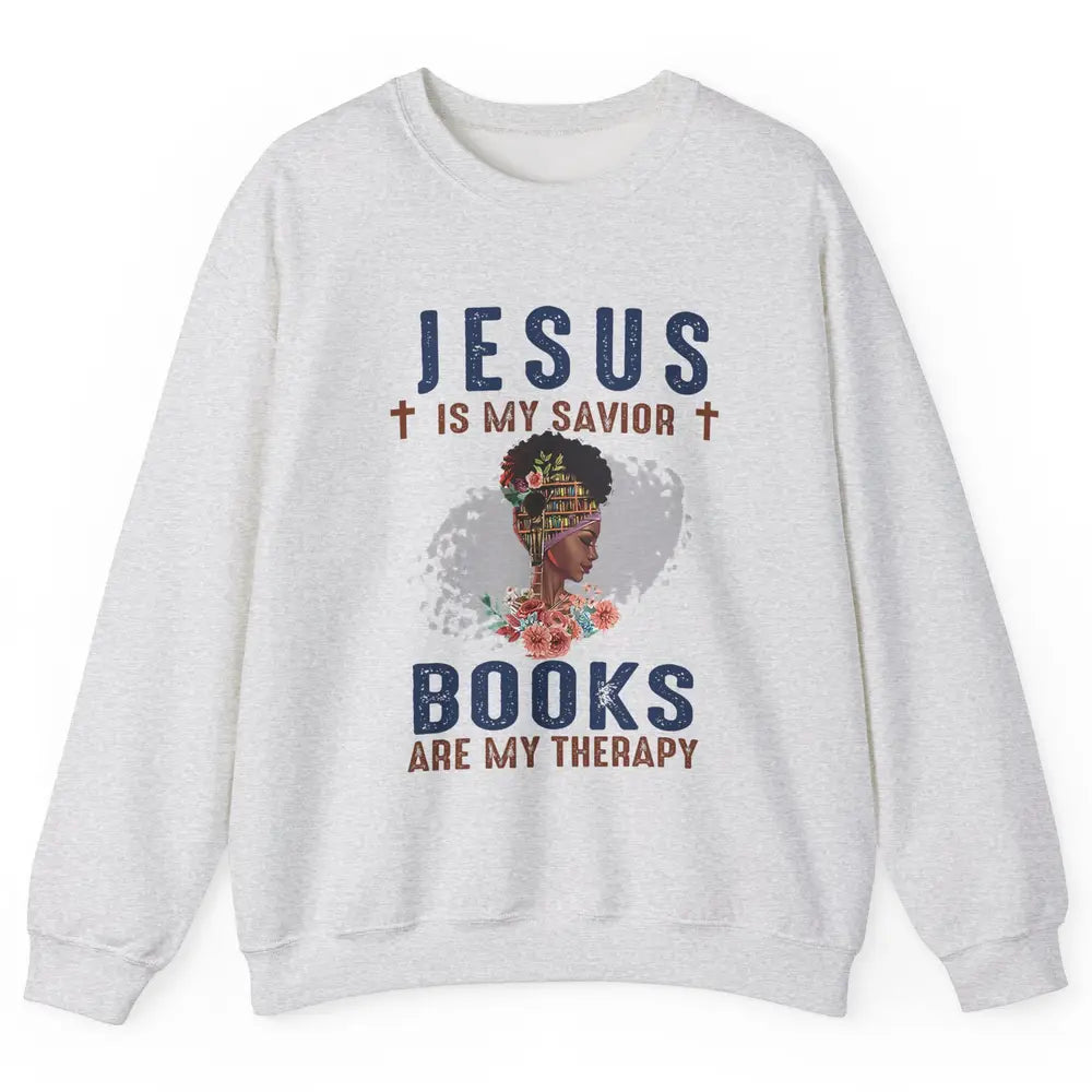 Afro Messy Bun Jesus Is My Savior Books Are Therapy Reading Unisex Crewneck Sweatshirt