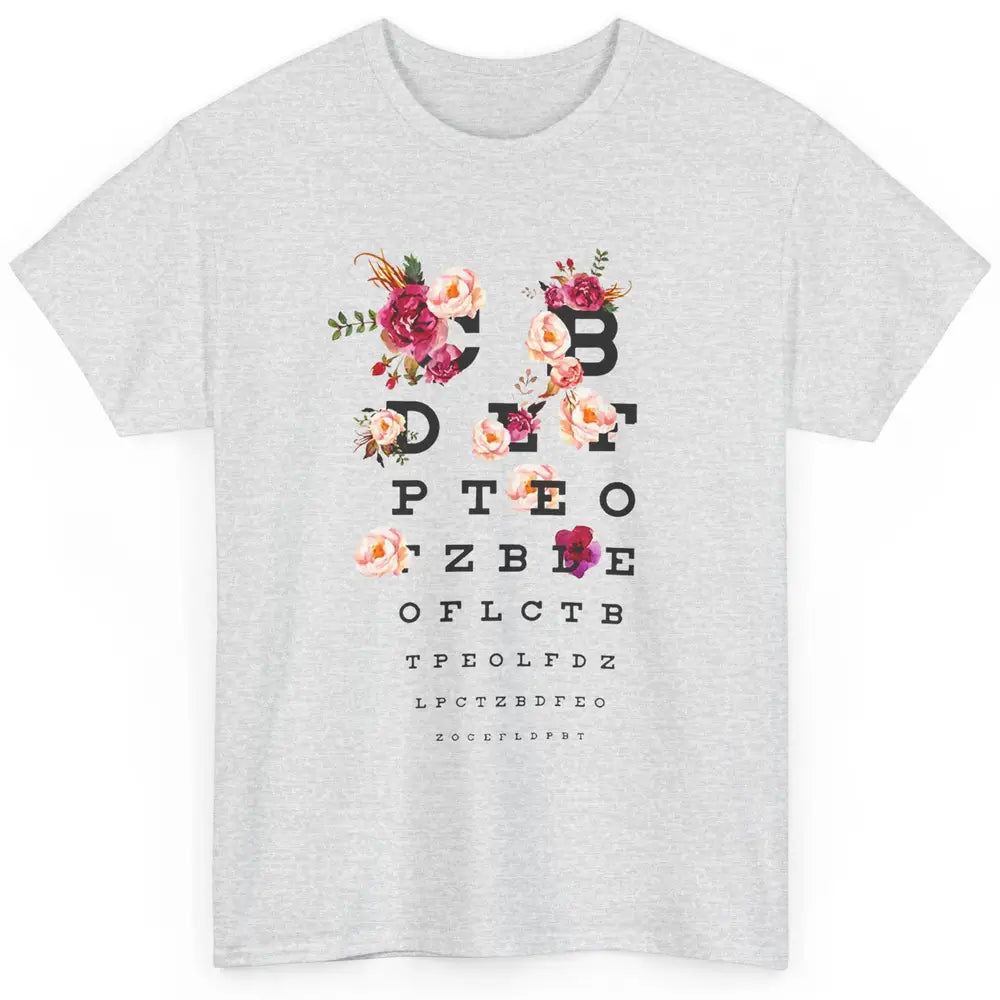 Floral Eye Chart Dentistry Orthodontist Dentist Life Gift Classic Unisex T-Shirt