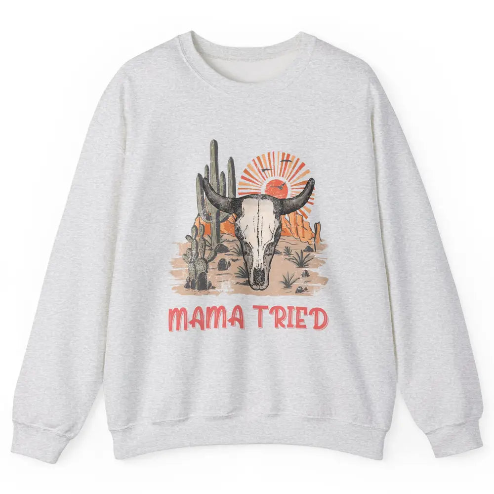 Vintage Bull Skull Western Howdy Mama Tried Western Country Unisex Crewneck Sweatshirt