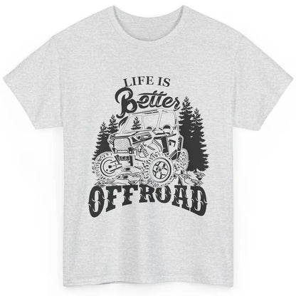 Retro UTV Life Is Better Offroad Mountain Side By Side Rider Classic Unisex T-Shirt