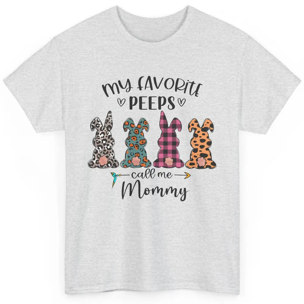 Easter Mom My Favorite Peeps Calls Me Mommy Easter Bunny Classic Unisex T-Shirt