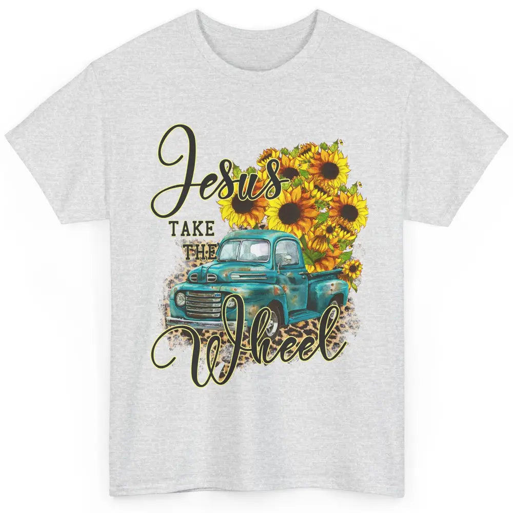 Sunflower Jesus Take The Wheel Christian Gift Leopard Print Classic Unisex T-Shirt