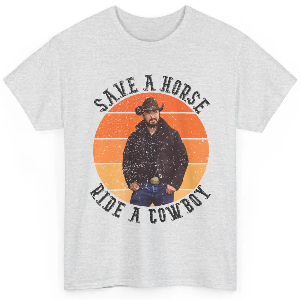 Retro Save A Horse Ride A Cowboy Western Country Cowboy Gift Classic Unisex T-Shirt