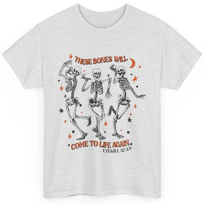 Dancing Skeleton Dry Bones Come Alive Bible Verse Christian Classic Unisex T-Shirt