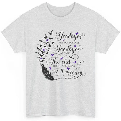 Angel Wing Butterfly Goodbyes Are Not The End Loving Memory Classic Unisex T-Shirt