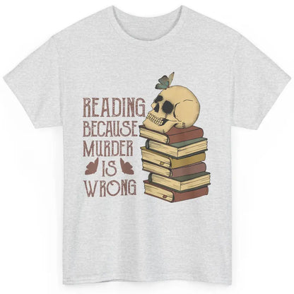 Retro Skull Books Reading Because Murder Is Wrong Booknerd Classic Unisex T-Shirt