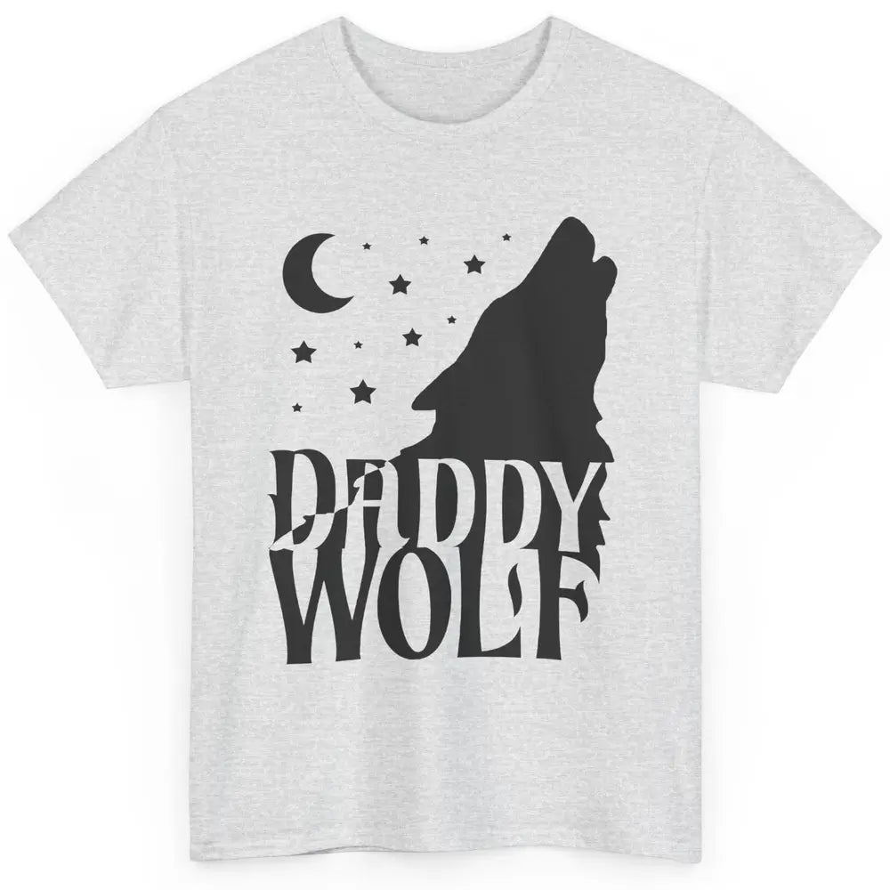 Daddy Wolf Wolf Pack Wolf Family Matching Family Outfit Classic Unisex T-Shirt