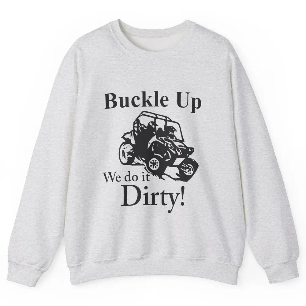 Retro UTV SXS Rider Buckle Up ATV Offroad Riding SXS Life Unisex Crewneck Sweatshirt