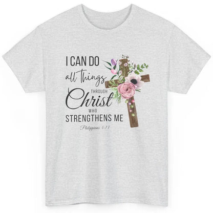 Floral Jesus Cross I Can Do All Things Through Christ Bible Classic Unisex T-Shirt