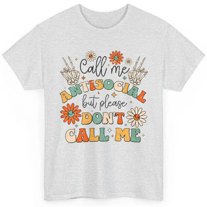 Funny Call Me Antisocial But Please Don't Call Me Sarcastic Classic Unisex T-Shirt