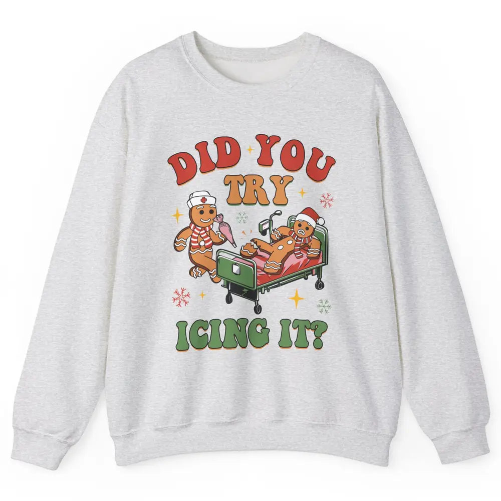 Christmas Gingerbread ICU Nurse Did You Try Icing It Cookies Unisex Crewneck Sweatshirt