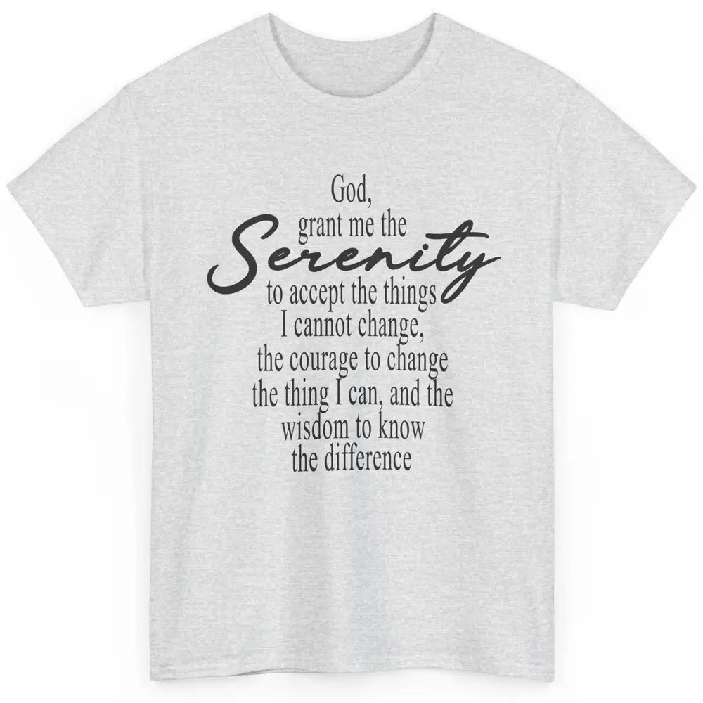 Christian God Grant Me The Serenity To Accept Prayer Faith Classic Unisex T-Shirt