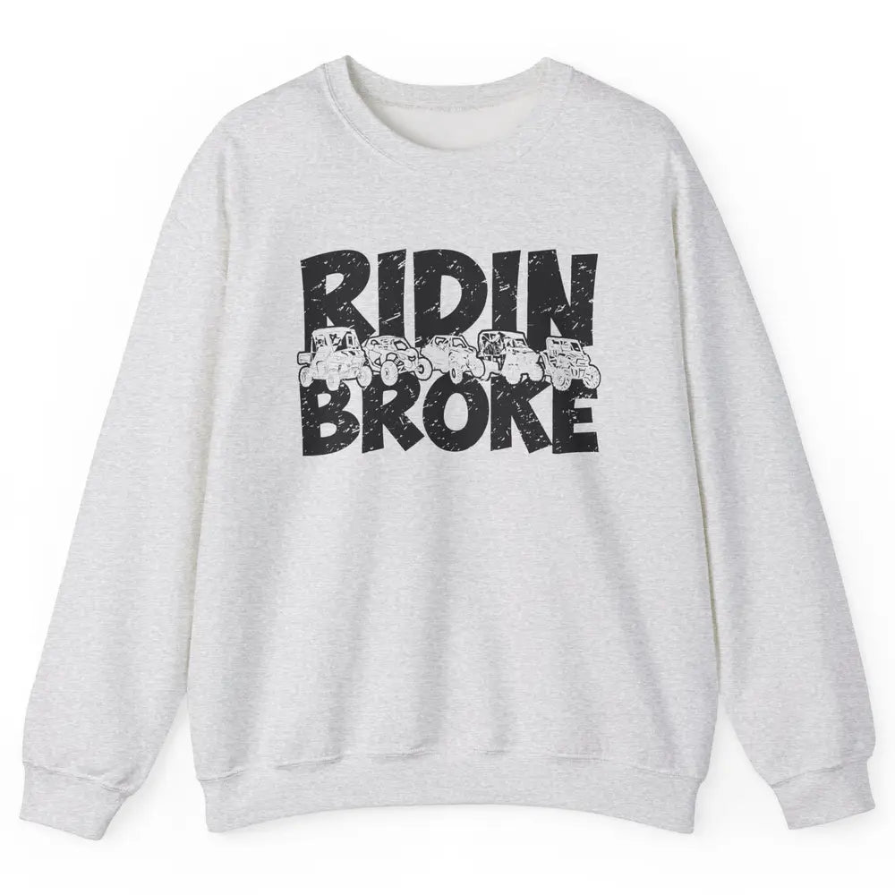 Retro UTV SXS Rider Riding Broke ATV Offroad Riding SXS Life Unisex Crewneck Sweatshirt