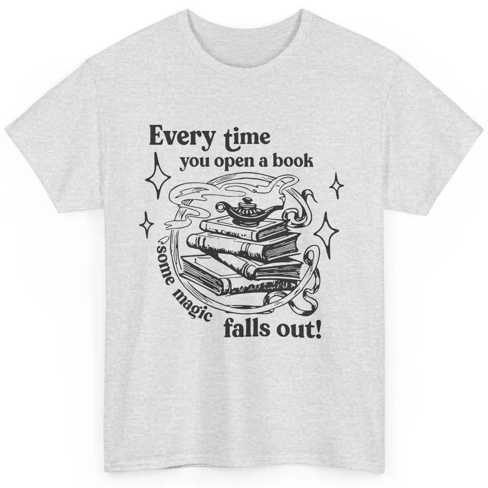 Every Time You Open A Book Some Magic Falls Out Book Magic Classic Unisex T-Shirt