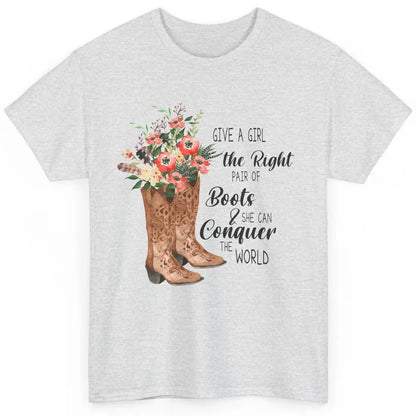 Western Cowgirl Give A Girl Right Pair Of Boots Cowboy Boots Classic Unisex T-Shirt