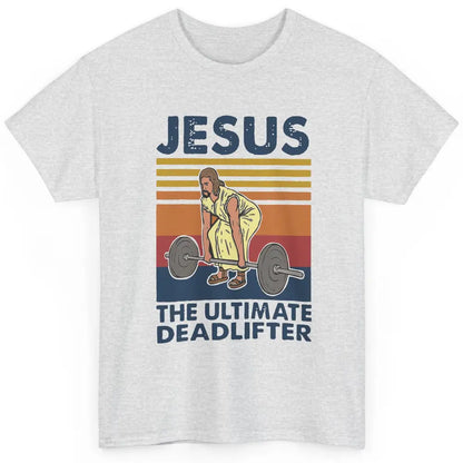 Vintage Jesus The Ultimate Deadlifter Gym Christian Faith Classic Unisex T-Shirt