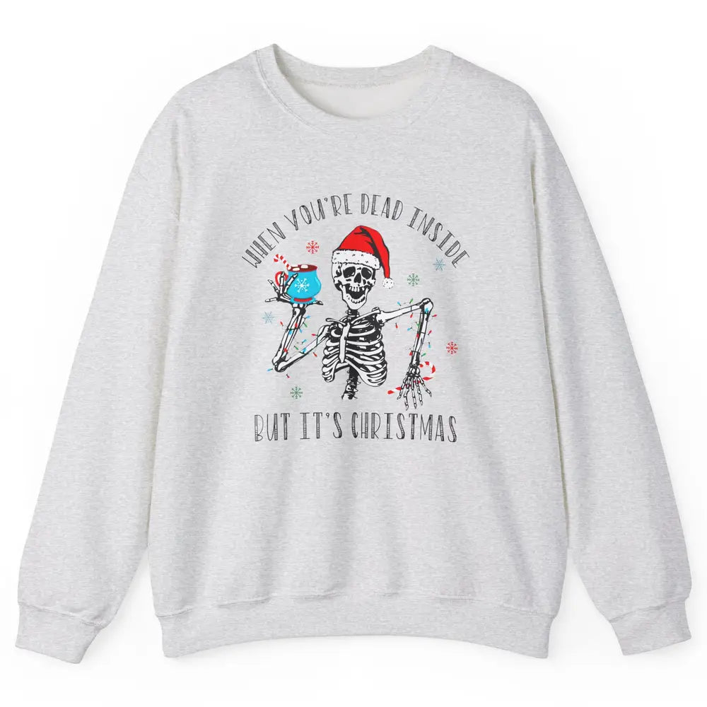 Funny Skeleton Christmas Dancing Dead Inside But Its Holiday Unisex Crewneck Sweatshirt