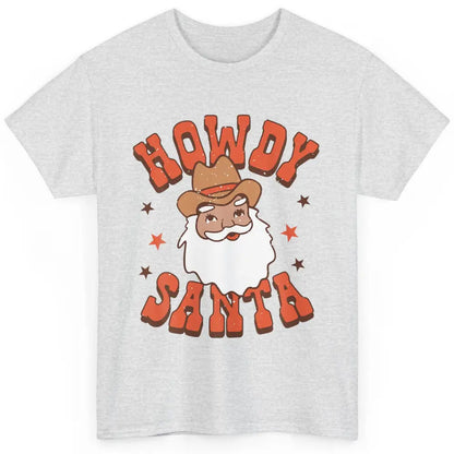 Howdy Santa Claus Western Cowboy Merry Christmas Retro Xmas Classic Unisex T-Shirt