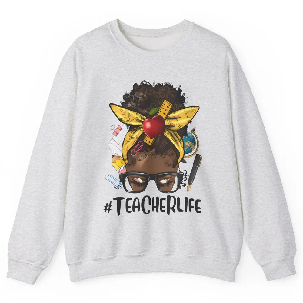 Afro Messy Bun Teacher Life Black Woman Appreciation School Unisex Crewneck Sweatshirt