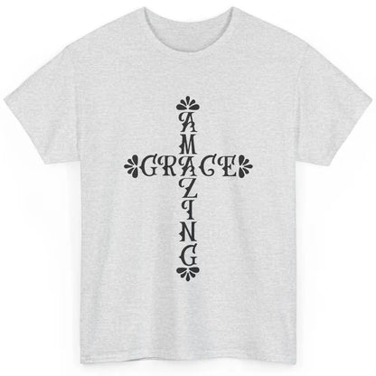 Amazing Grace Jesus Cross God Lovers Christian Religious Classic Unisex T-Shirt