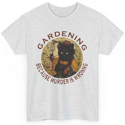 Black Cat Gardening Because Murder Is Wrong Plant Mom Garden Classic Unisex T-Shirt