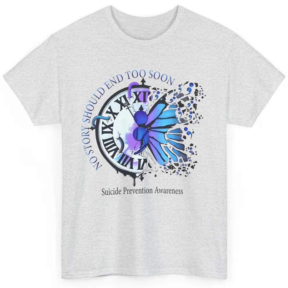 Suicide Prevention Butterfly No Story Should End Too Soon Classic Unisex T-Shirt