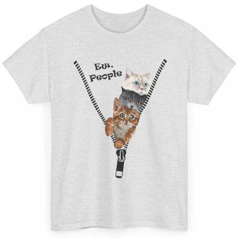 Funny Cat Ew People Zipper Three Cats Anti Social Introvert Classic Unisex T-Shirt