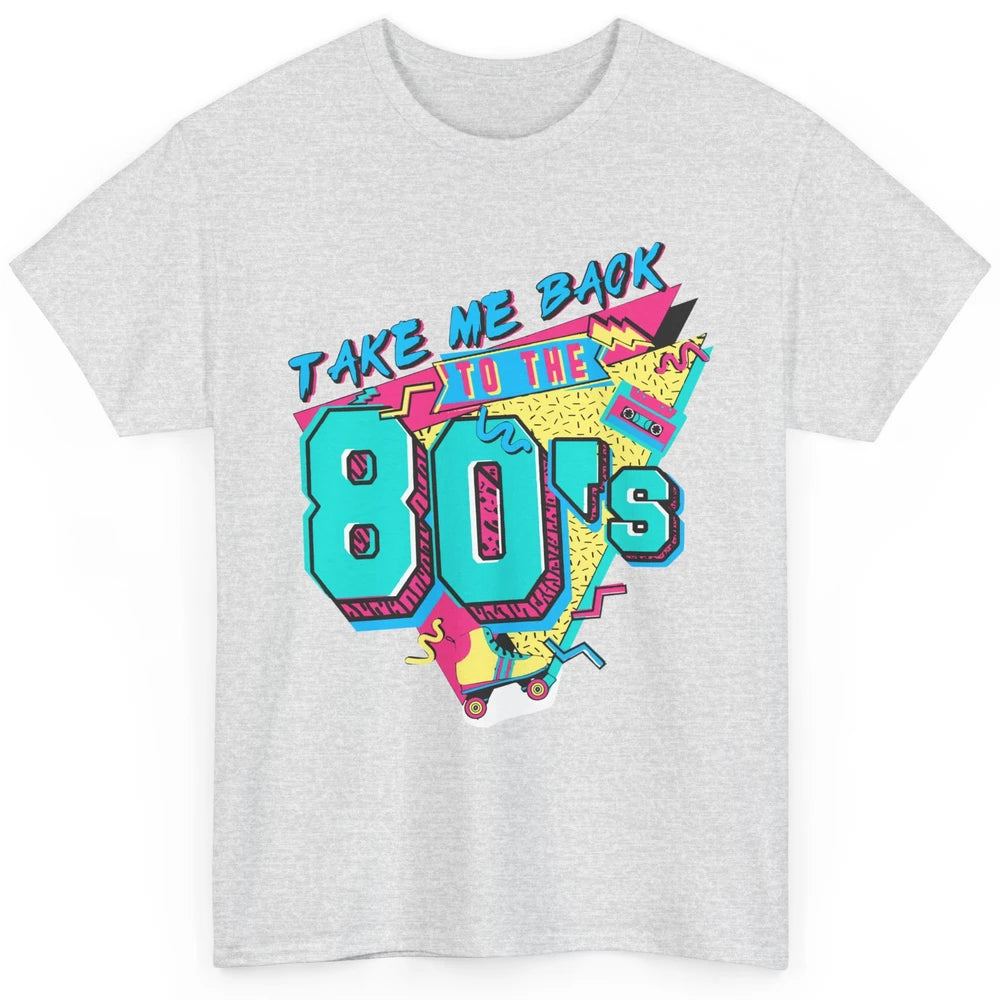 Take Me Back To The 80s Retro 1980s Cassette Made In The 80s Classic Unisex T-Shirt