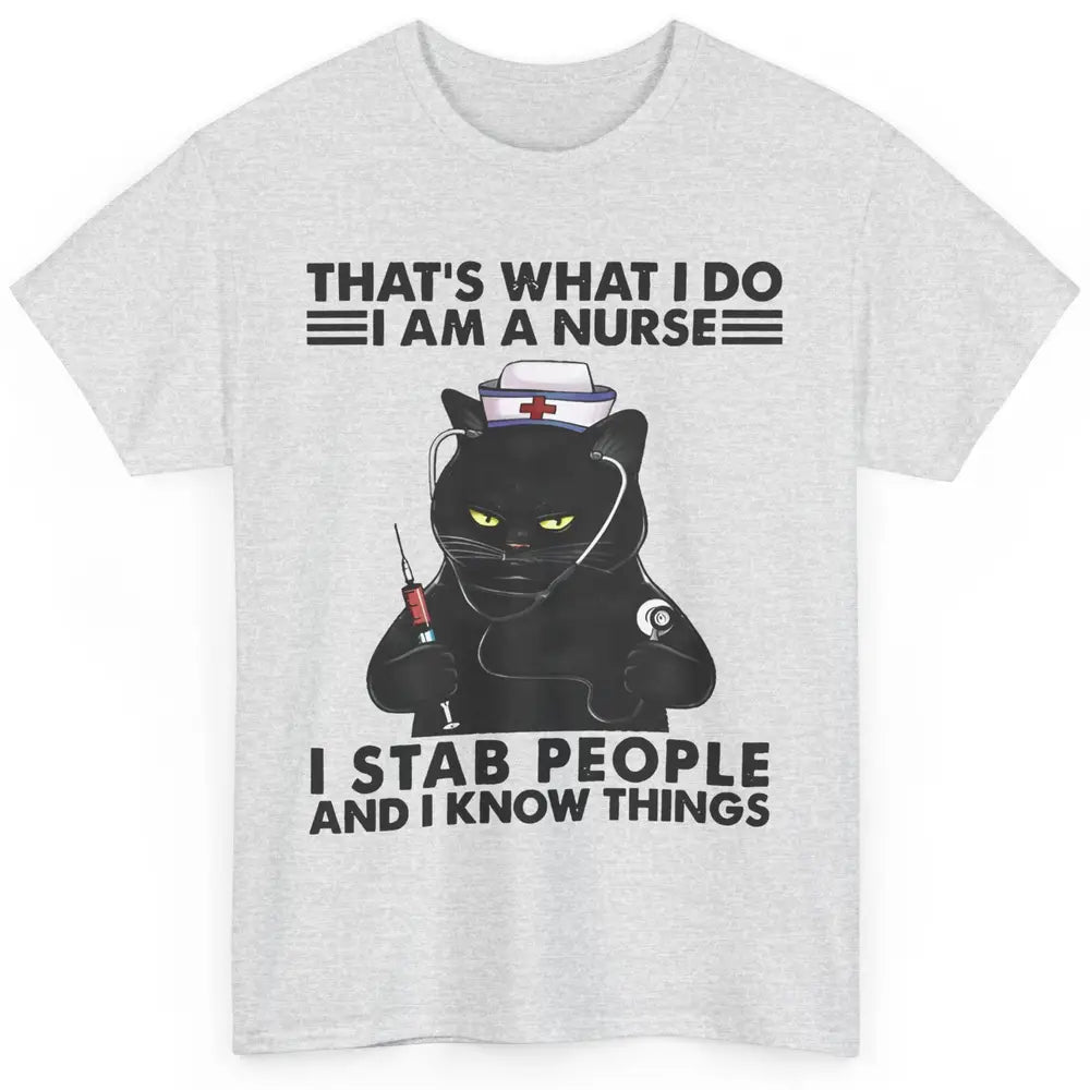 Black Cat That's What I Do I Am A Nurse Funny Nursing Life Classic Unisex T-Shirt