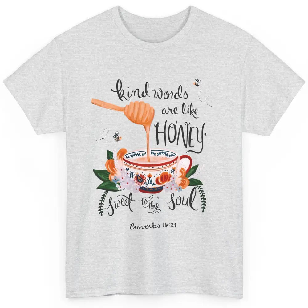 Christian Kind Words Are Like Honey Bible Verse Religious Classic Unisex T-Shirt