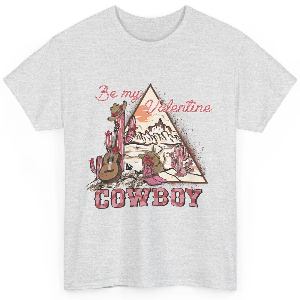 Be My Valentine Cowboy Baby Vintage Cowgirl Boots Rodeo Cactus Howdy Guitar Classic Unisex T-Shirt