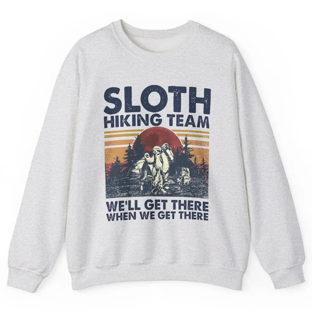 Sloth Hiking Team We'll Get There Vintage Sloth Hiker Hiking Unisex Crewneck Sweatshirt