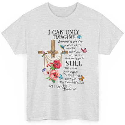 Floral Can Only Imagine Jesus Christian Faith Christ God Classic Unisex T-Shirt