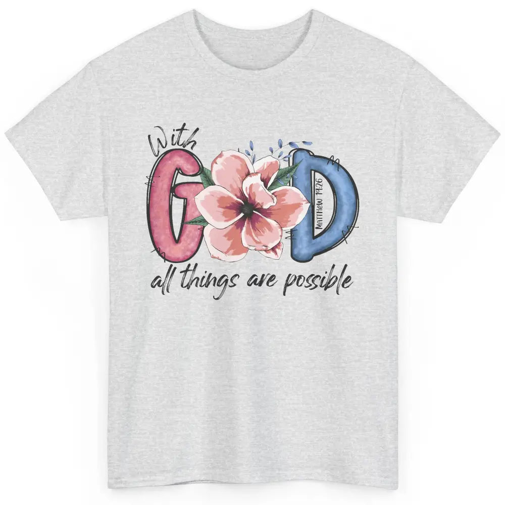 With God All Things are Possible God Saying Jesus Faith Classic Unisex T-Shirt