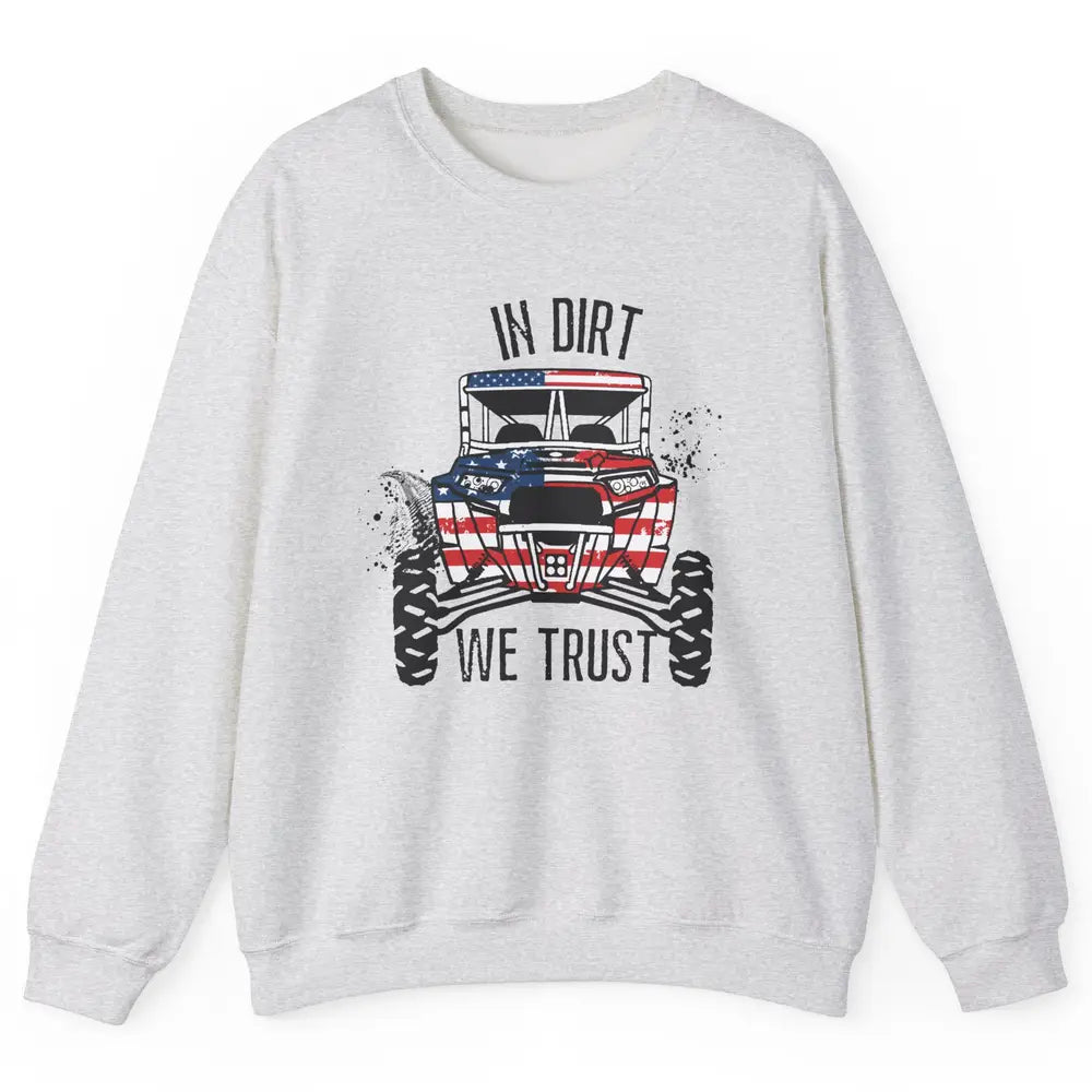 US Flag In Dust We Trust UTV Offroad SXS Patriotic ZRZ Life Unisex Crewneck Sweatshirt