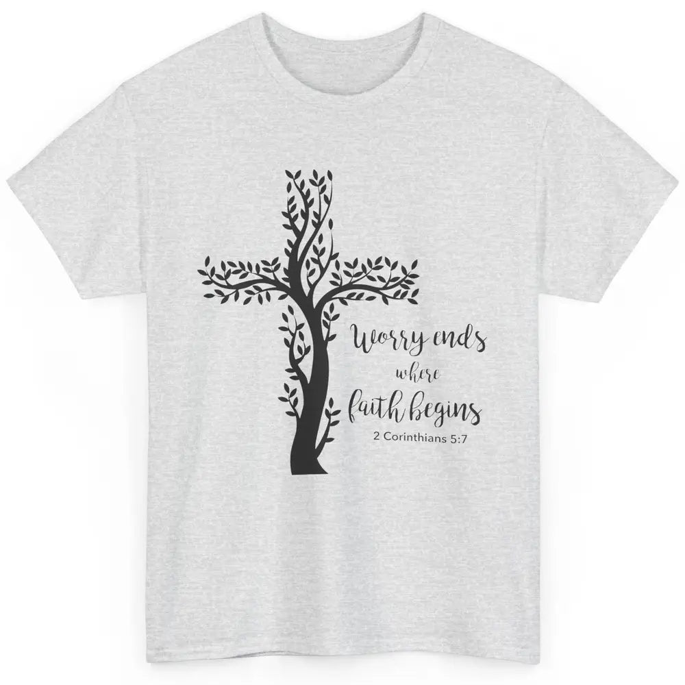 Worry Ends Where Faith Begin Christian Religious Bible Verse Classic Unisex T-Shirt