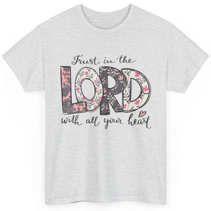 Floral Trust In Lord Bible Verse Vintage God Jesus Christian Classic Unisex T-Shirt