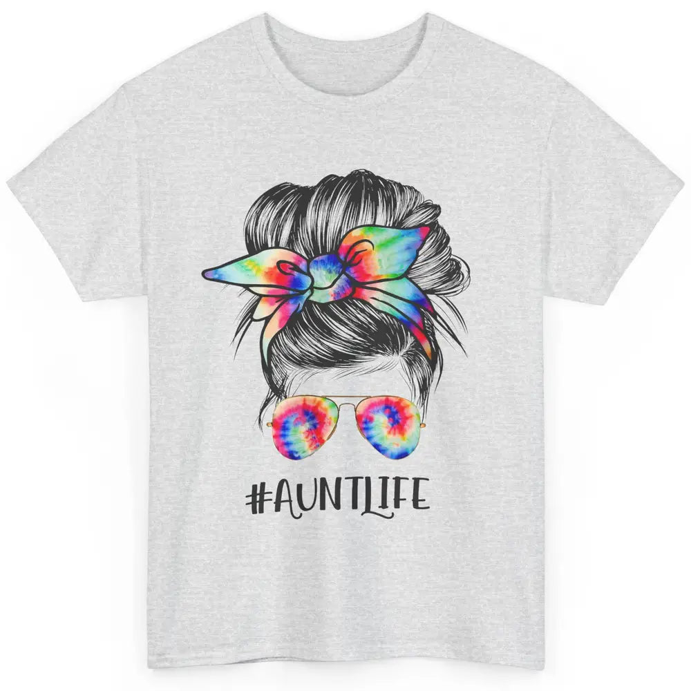 Aunt Life Messy Bun Hair Tie Dye Sunglasses Bandana Auntie Classic Unisex T-Shirt