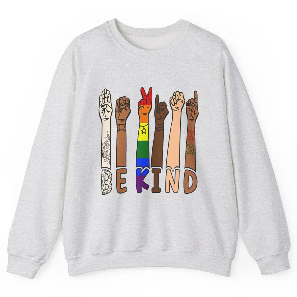 Be Kind Sign Language Hand Speech Teachers LGBT Month Pride Unisex Crewneck Sweatshirt