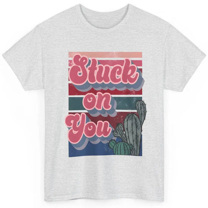 Stuck On You Cactus Plant Vintage Cowboy Valentine Day Retro Classic Unisex T-Shirt