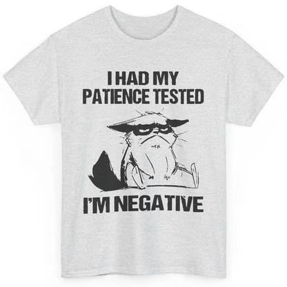 Funny Cat Had My Patience Tested I'm Negative Sarcastic Cat Classic Unisex T-Shirt