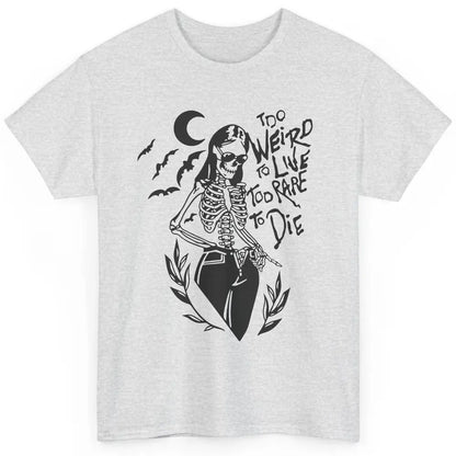 Too Rare To Die Funny Skeleton Woman Skull Aesthetic Costume Classic Unisex T-Shirt