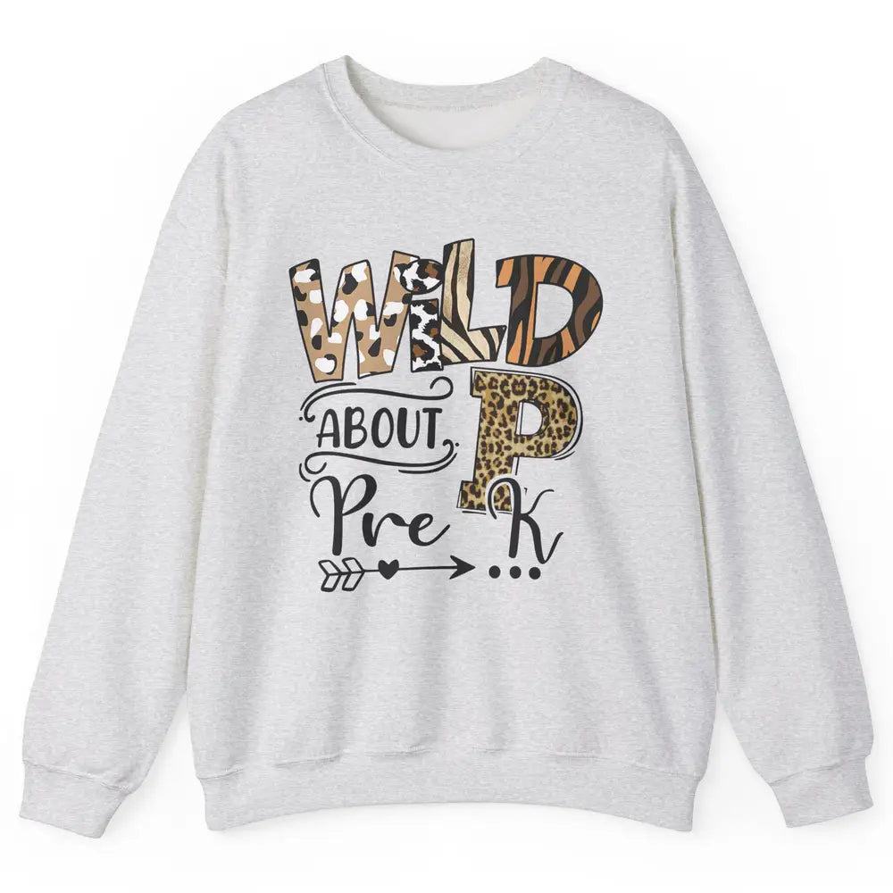 Wild About Pre-K Leopard Preschool Teacher Back To School Unisex Crewneck Sweatshirt