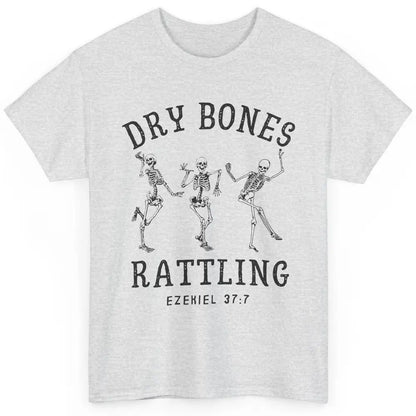 Christian Dancing Skeleton Dry Bone Rattling Bible Halloween Classic Unisex T-Shirt