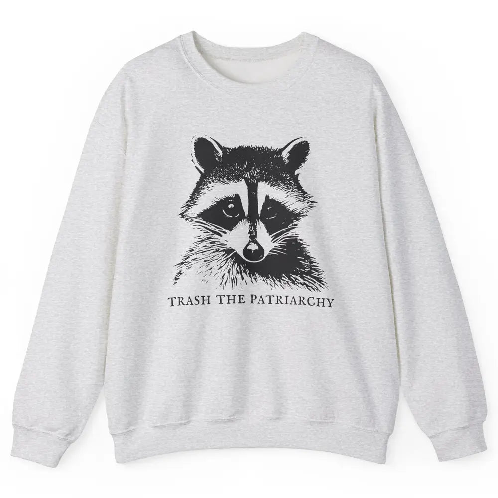 Trash The Patriarchy Funny Raccoon Leftist Feminist Democrat Unisex Crewneck Sweatshirt